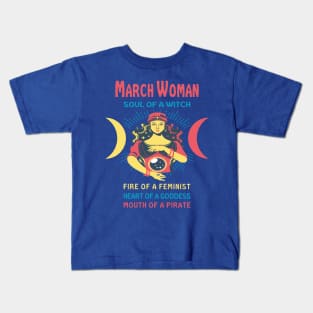 MARCH WOMAN THE SOUL OF A WITCH MARCH BIRTHDAY GIRL SHIRT Kids T-Shirt
